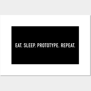 EAT. SLEEP. PROTOTYPE. REPEAT. Posters and Art